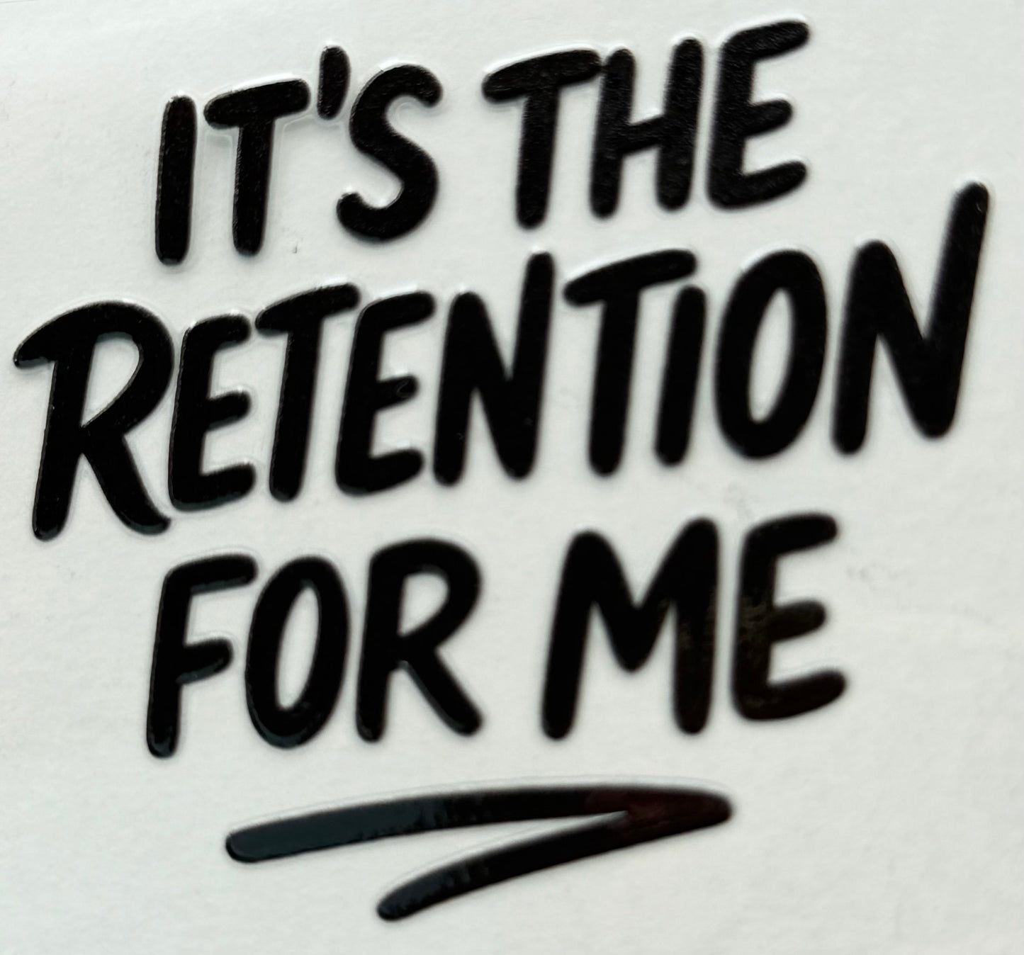PROF2-It’s the Retention for Me