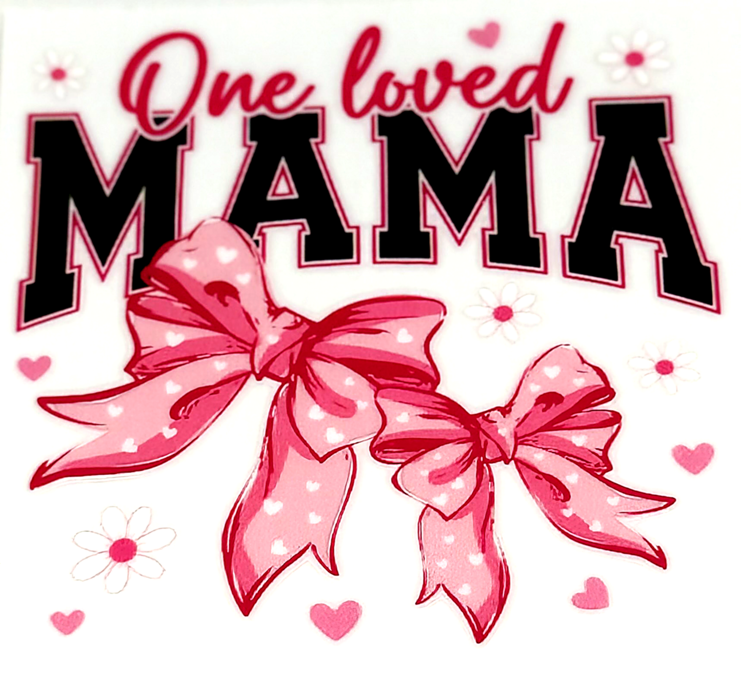 MA10- One Loved Mama