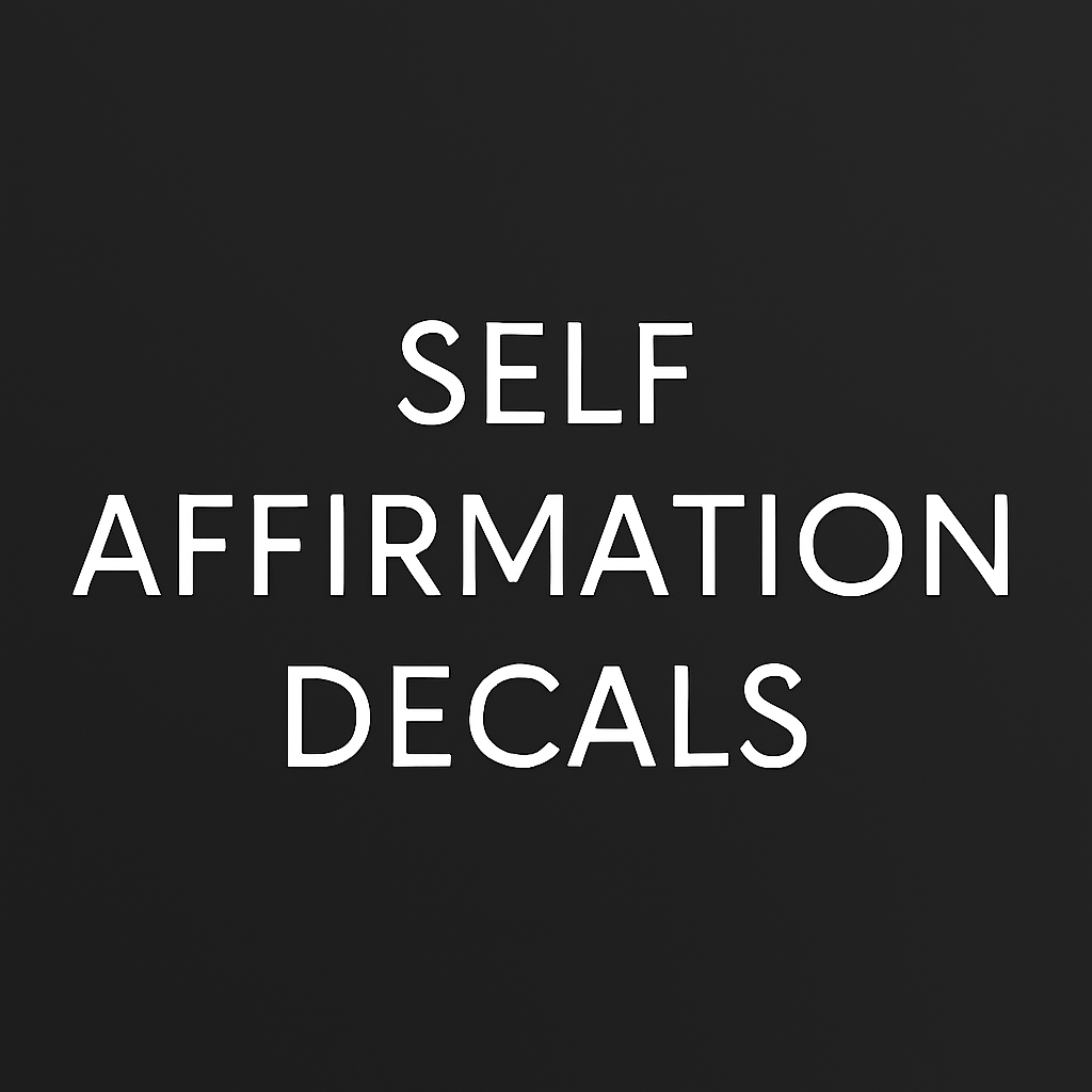 Self Affirmation Decals