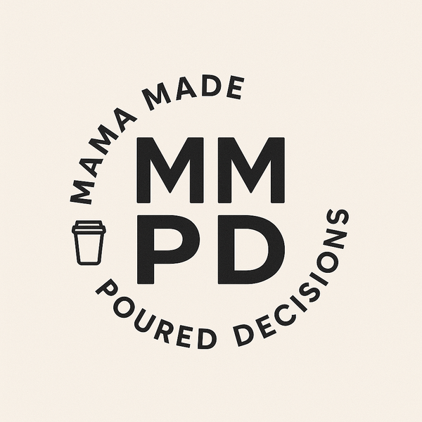 Mama Made Poured Decisions