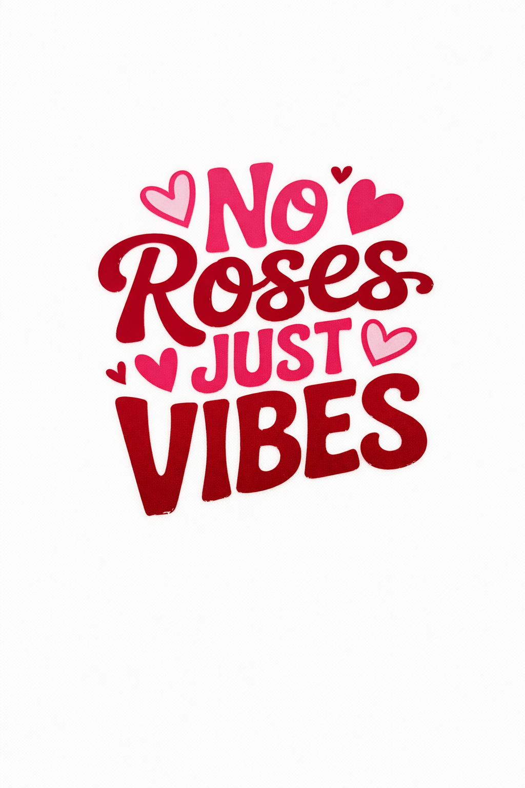VAL19-No Roses, Just Vibes